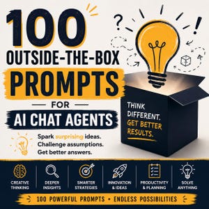 May include: A graphic design featuring the text 100 OUTSIDE-THE-BOX PROMPTS FOR AI CHAT AGENTS. A black box sits on the right with a yellow lightbulb illustration above it. The text THINK DIFFERENT. GET BETTER RESULTS. is printed on the box side.