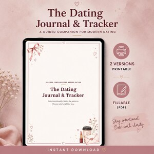 May include: A digital tablet displays The Dating Journal & Tracker with a pink bow, lipstick, coffee cup, and envelope illustration. Text includes: The Dating Journal & Tracker, A Guided Companion for Modern Dating, 2 Versions Printable, Fillable PDF, and Stay intentional. Date with clarity.