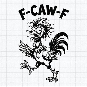 May include: A black and white graphic illustration of a frantic, wide-eyed chicken with messy feathers and an open beak. The text F-CAW-F is printed in bold, black capital letters in an arc above the chicken's head against a white grid background.