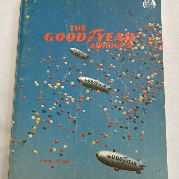 Goodyear Airships by Zenon Hansen. Autographed, vintage (1977).