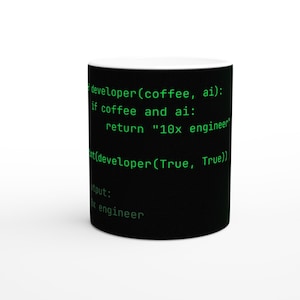 May include: A black ceramic mug featuring bright green computer code text that reads: if developer(coffee, ai): if coffee and ai: return "10x engineer" print(developer(True, True)) Output: 10x engineer. The interior of the mug is white.