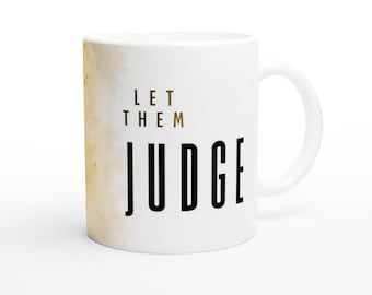 Sarkastisk kaffemugg | Låt dem döma | Mugg med djärvt uttalande för honom eller henne