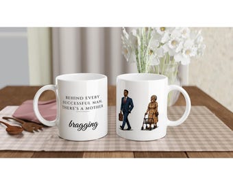 Bragging Mom Mug – Behind Every Successful Man – Funny Mother and Son Gift, Sarcastic Coffee Cup for Mom or Son.