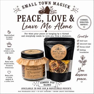 May include: A simmer pot blend set featuring a glass jar with a black lid and a black refillable pouch. Both containers are labeled Small Town Magick Peace, Love & Leave Me Alone and contain dried herbs, citrus slices, and botanicals for fragrance.