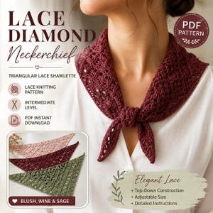 May include: A wine-coloured triangular lace neckerchief with a diamond pattern, tied at the front. The image includes text: LACE DIAMOND Neckerchief, PDF PATTERN, and shows three shawlettes in blush, wine, and sage colours with instructions.
