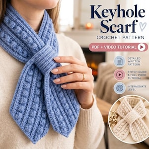 May include: A blue crochet keyhole scarf featuring a textured bobble stitch pattern. The image includes text reading Keyhole Scarf Crochet Pattern, PDF + Video Tutorial, Detailed Written Pattern, Stitch Guide & Full Video Tutorial, and Intermediate Level.