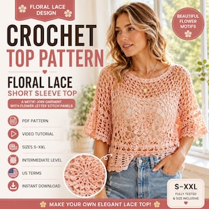 May include: A peach-colored crochet short-sleeve top featuring a floral lace design with motif-join panels. The pattern includes a PDF, video tutorial, and is available in sizes S-XXL. Text on the image reads: Crochet Top Pattern, Floral Lace.