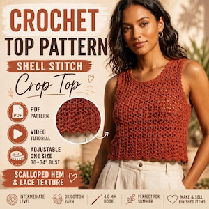 May include: A rust-colored sleeveless crochet crop top featuring a shell stitch pattern and a scalloped hem. The text reads CROCHET TOP PATTERN, SHELL STITCH, Crop Top, PDF PATTERN, VIDEO TUTORIAL, ADJUSTABLE ONE SIZE 30-34" BUST, SCALLOPED HEM & LACE TEXTURE.