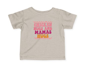 Chicken Hugs and Mamas Hugs Infant Tee |