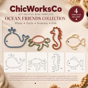 May include: ChicWorksCo DIY knitted wire template Ocean Friends collection featuring four shapes: a blue whale, a green and pink turtle, an orange seahorse, and a beige fish. Includes four printable A4 templates with numbered bending guides.