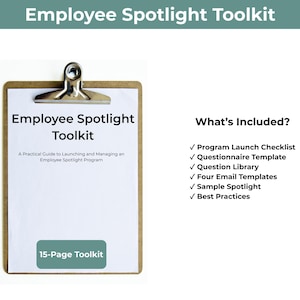 May include: A brown clipboard holding a white document titled Employee Spotlight Toolkit, A Practical Guide to Launching and Managing an Employee Spotlight Program, with a 15-Page Toolkit label. The list includes a checklist, templates, and library.