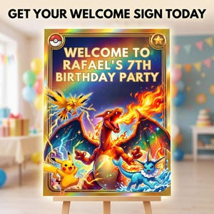 May include: A rectangular birthday welcome sign featuring the text "WELCOME TO RAFAEL'S 7TH BIRTHDAY PARTY" with illustrations of Pikachu, Charizard, Vaporeon, and Zapdos against a colorful, cosmic background, framed by a gold border with icons.