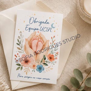 Cartão de Agradecimento à Equipa da UCIN / Neonatologia, Maternidade e Pediatria / Descargar Digital A5