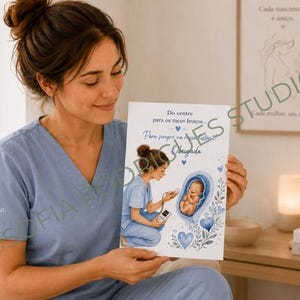 May include: A white rectangular print featuring a watercolor illustration of a healthcare professional in blue scrubs performing an ultrasound on a fetus. The text reads: Do ventre para os meus braços... Para sempre na nossa história. Obrigada.