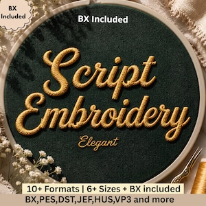 May include: A circular embroidery hoop containing dark green fabric with gold-colored stitched text that reads Script Embroidery Elegant. The image includes the text BX Included, 10+ Formats | 6+ Sizes + BX included, and BX, PES, DST, JEF, HUS, VP3 and more.