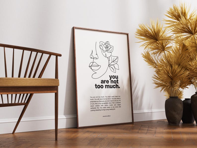 You Are Not Too Much Art Print | Self Love Affirmation Poster | Minimalist Inspirational Decor for Women image 15