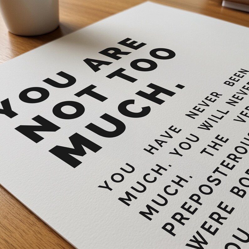 Väggkonsttryck "Du är inte för mycket" | Stärkande minimalistisk typografi och djärv självkärleksdekor | Självförtroendebekräftelse för läkning bild 6