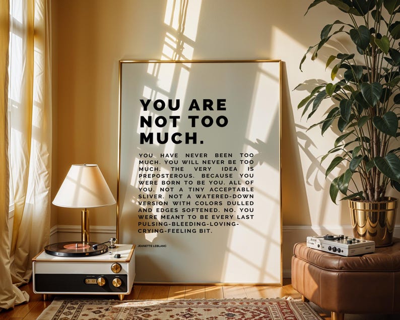 Väggkonsttryck "Du är inte för mycket" | Stärkande minimalistisk typografi och djärv självkärleksdekor | Självförtroendebekräftelse för läkning bild 5