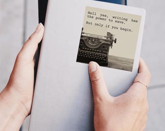 Writing Motivation Sticker | Creative Inspiration for Authors, Journals, & Notebooks | Perfect Gift for Writers, Journaling, Storytellers