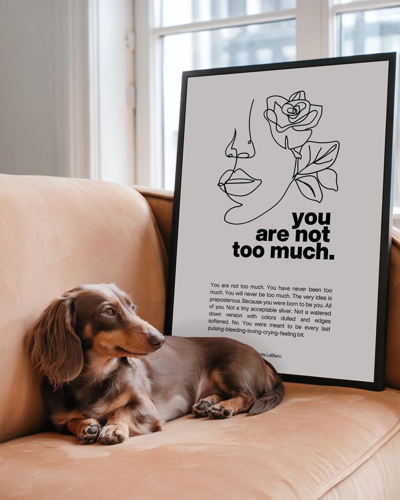 You Are Not Too Much Art Print | Self Love Affirmation Poster | Minimalist Inspirational Decor for Women image 14