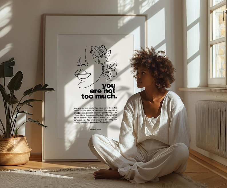 You Are Not Too Much Art Print | Self Love Affirmation Poster ...
