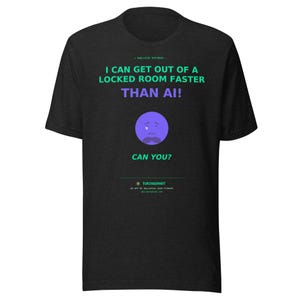 Op de afbeelding: Een zwart t-shirt met korte mouwen met de groene en paarse tekst I CAN GET OUT OF A LOCKED ROOM FASTER THAN AI! CAN YOU?, een paars verdrietig gezichtspictogram en de tekst TURINGORNOT AN APP BY GALLOPING TARD STUDIOS onderaan.