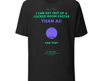 TuringOrNot Tee — "I Can Get Out of a Locked Room Faster Than AI!"