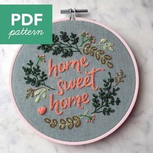 Home Sweet Home Hand Embroidery PDF Pattern. Stitching Guide. DIY Hoop Art. Modern Embroidery. Floral Botanical.