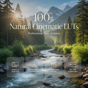 May include: A digital product graphic featuring the text 100+ Natural Cinematic LUTs Professional Color Grading. Four frosted glass icons display Mobile & Desktop, Instant Download, Professional Editing, and Rec.709 Compatible over a mountain river.
