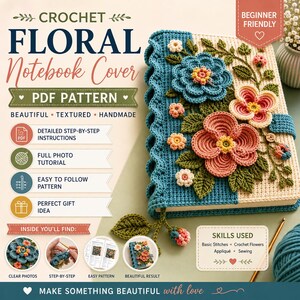 May include: A crochet floral notebook cover PDF pattern featuring text that reads CROCHET FLORAL Notebook Cover PDF PATTERN. The cover is cream and blue with three-dimensional crocheted flowers in blue, pink, and yellow with green leaves.