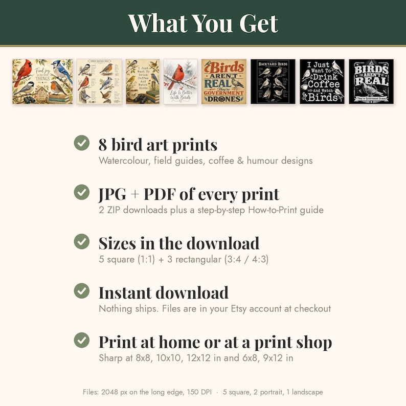 What you get with the birdwatching print bundle: 8 bird art prints, JPG and PDF of every print, 5 square and 3 rectangular files, instant download, print at home or at a print shop.