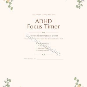 Op de afbeelding: Een plannerpagina met de titel ADHD Focus Timer Botanical Floral Edition. De tekst bevat Twenty-five minutes at a time, Visual time blocks for a brain that does not feel the clock, Visual Time Blocks, Brain Dump, Daily Focus Planner en Weekly Overview.