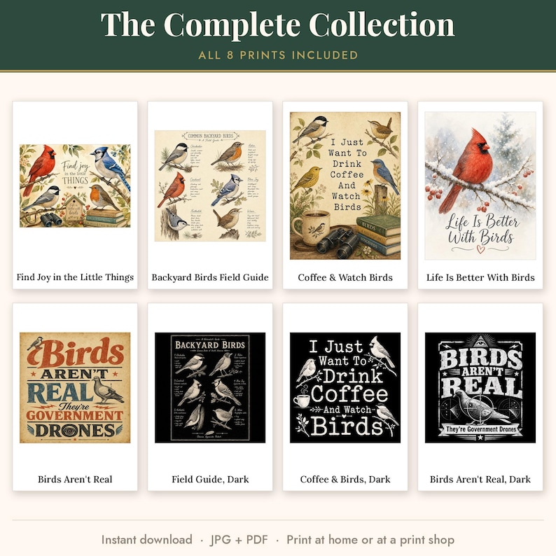 All 8 prints in the birdwatching wall art bundle shown in a grid with their names: Find Joy in the Little Things, Backyard Birds Field Guide, Coffee and Watch Birds, Life Is Better With Birds, Birds Are Not Real and three dark versions.
