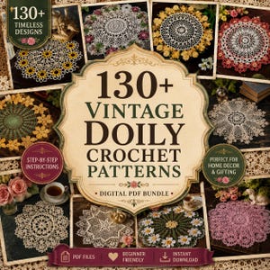 May include: A digital PDF bundle featuring 130+ vintage doily crochet patterns. The central label displays the text 130+ VINTAGE DOILY CROCHET PATTERNS DIGITAL PDF BUNDLE, surrounded by various circular crochet doilies in white, yellow, pink, and green.