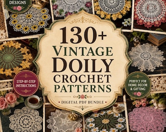 May include: A digital PDF bundle featuring 130+ vintage doily crochet patterns. The central label displays the text 130+ VINTAGE DOILY CROCHET PATTERNS DIGITAL PDF BUNDLE, surrounded by various circular crochet doilies in white, yellow, pink, and green.