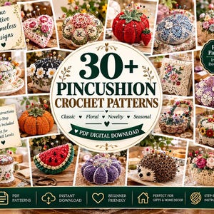 May include: A digital collage featuring over 30 crochet pincushion patterns, including shapes like a watermelon slice, a hedgehog, a pumpkin, and various floral designs. The central text reads 30+ Pincushion Crochet Patterns, PDF Digital Download.