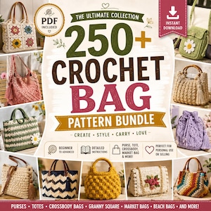 May include: A digital collection of 250+ crochet bag patterns featuring various designs including granny square totes, crossbody bags, and purses in colors like beige, green, pink, purple, and yellow, with text reading 250+ CROCHET BAG PATTERN BUNDLE.