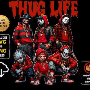 May include: A digital graphic featuring five horror characters wearing red hoodies and gold chains against a black background. The text THUG LIFE appears in red at the top. Includes text labels for instant digital download, SVG and PNG files.