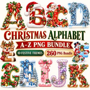 May include: A digital collection of Christmas-themed alphabet letters A through K, featuring festive designs with Santa, reindeer, snowmen, elves, presents, ornaments, and winter greenery. The text reads CHRISTMAS ALPHABET A-Z PNG BUNDLE.