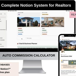 May include: A digital dashboard titled The Complete Notion System for Realtors displayed on a computer monitor and smartphone. The interface includes a Real Estate CRM, property images, a Goal & Business Planner, and an Auto Commission Calculator.