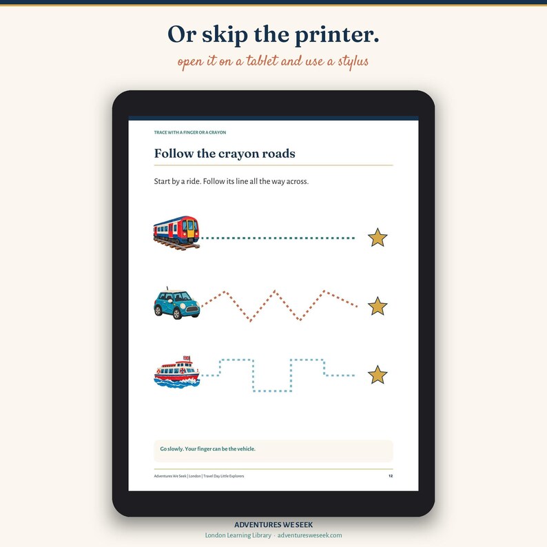 May include: A tablet displaying an educational activity page titled Follow the crayon roads. It features a train, car, and boat with dotted paths leading to stars. Text includes Or skip the printer, open it on a tablet and use a stylus.