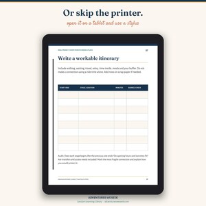 May include: A digital tablet displaying a page titled Write a workable itinerary with a table for travel planning. The text reads Or skip the printer, open it on a tablet and use a stylus. The page includes columns for start-end, stage-location, minutes, and source-check.