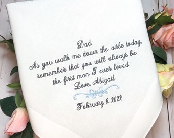 Father of the Bride Gift, Embroidered Handkerchief, As you walk me down the aisle today, remember you will always be the first man I loved