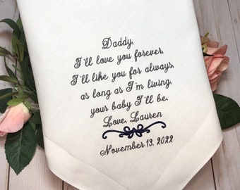 Dad wedding handkerchief, I'll love your forever, I'll like you for always,your baby I’ll be- Gift for Father of the Bride, Hankerchief