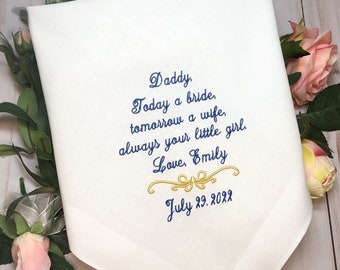 Father of The Bride handkerchief-Dad Gift from Bride-Today a BRIDE-Tomorrow a WIFE-always your little girl-handkerchief-hanky