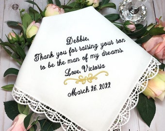 Personalized wedding handkerchief for Grooms Mom-Thank you for raising your son to be the man of my dreams-Mother of the Groom hanky MOG20