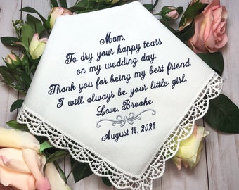 Personalized Wedding handkerchief for Mom-to dry your happy tears on my wedding day. Thank you for being my best friend. Will be your girl.