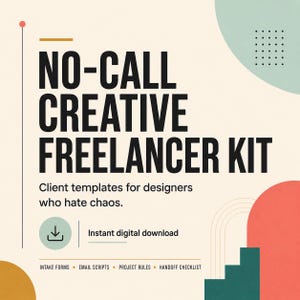 May include: A digital graphic featuring the text NO-CALL CREATIVE FREELANCER KIT, Client templates for designers who hate chaos, and Instant digital download. The design includes a download icon, a list of contents, and abstract geometric shapes in cream, teal, and coral.