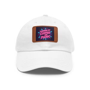Powered by Coffee & Panic Dad Hat with Leather Patch | Rectangle Patch Cap