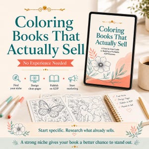 May include: A digital tablet displays the title Coloring Books That Actually Sell with a floral cover design. Below, coloring pages feature a butterfly and a fox. A spiral notebook with a checklist, three markers, and text overlays are present.